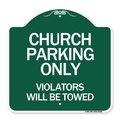 Signmission Church Parking Violators Will Towed, Green & White Aluminum Sign, 18" x 18", GW-1818-24265 A-DES-GW-1818-24265